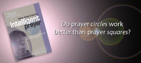 Martin Zender's Guide to Intelligent Prayer
